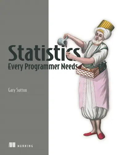Sutton Gary - Statistics Every Programmer Needs